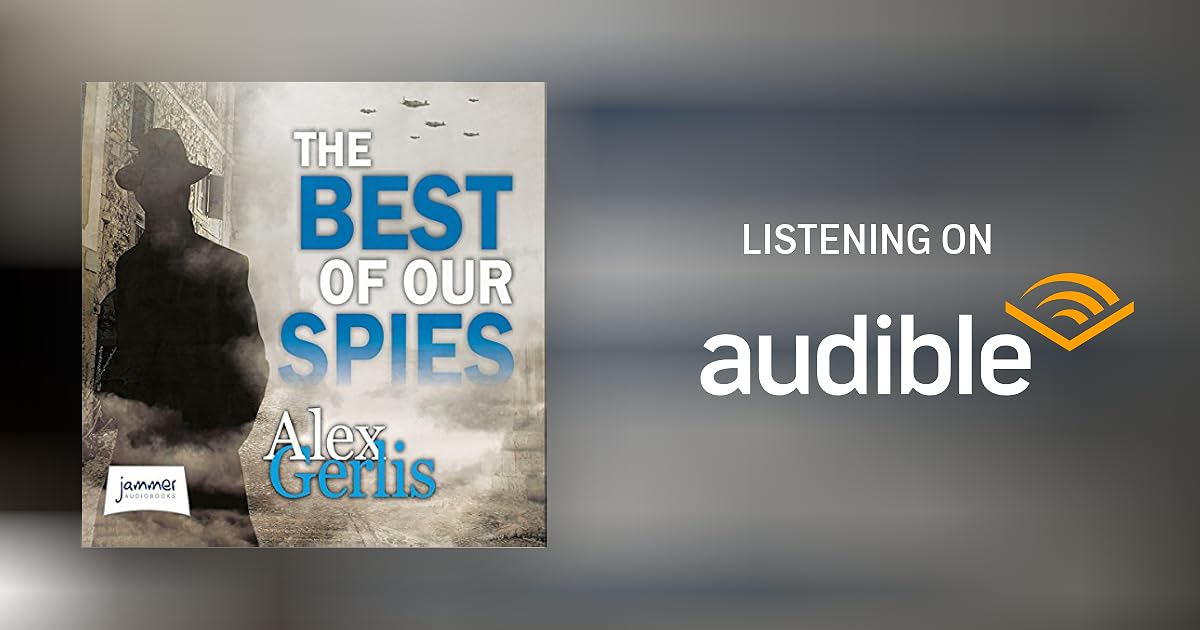 The Best of Our Spies by Alex Gerlis Audiobook Audible.co.uk